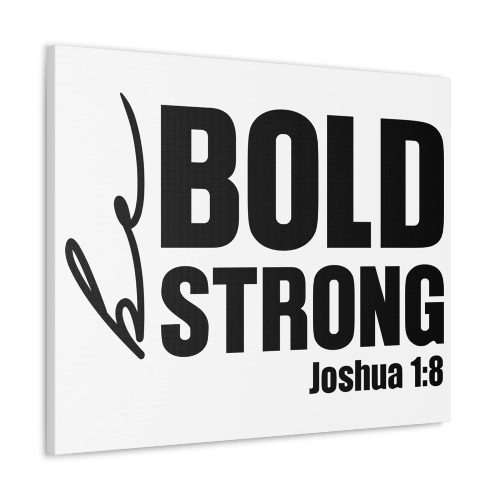 Scripture Walls Joshua 1:8 Be Bold Be Strong Bible Verse Canvas Christian Wall